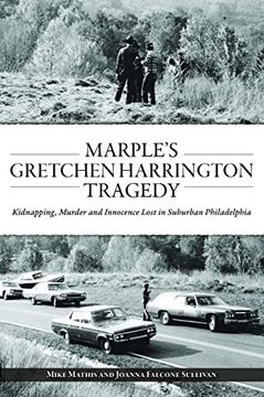 portada Marple's Gretchen Harrington Tragedy: Kidnapping, Murder and Innocence Lost in Suburban Philadelphia