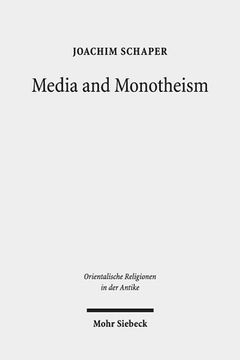 portada Media and Monotheism: Presence, Representation, and Abstraction in Ancient Judah (in English)