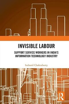 portada Invisible Labour: Support Service Workers in India’S Information Technology Industry (en Inglés)
