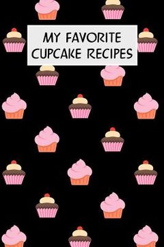 portada My Favorite Cupcake Recipes: Cookbook with Recipe Cards for Your Cupcake Recipes (in English)