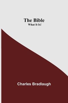 portada The Bible; What It Is! (en Inglés)