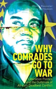 portada Why Comrades go to War: Liberation Politics and the Outbreak of Africa's Deadliest Conflict (en Inglés)