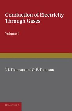 portada Conduction of Electricity Through Gases: Volume 1, Ionisation by Heat and Light, 3rd Edition Paperback 