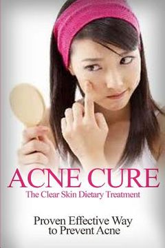 portada Acne Cure: The Clear Skin Dietary Treatment (in English)