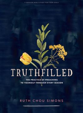 portada Truthfilled - Teen Girls' Bible Study Book: The Practice of Preaching to Yourself Through Every Season (en Inglés)