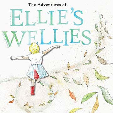 portada The Adventures of Ellie'S Wellies: Ellie'S Wellies: (en Inglés)