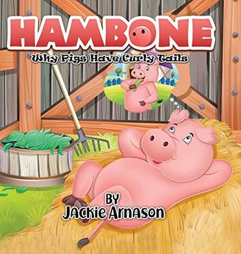 portada Hambone: Why Pigs Have Curly Tails (en Inglés)