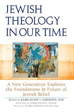 portada Jewish Theology in our Time: A new Generation Explores the Foundations and Future of Jewish Belief (in English)