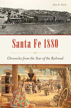 portada Santa fe 1880: Chronicles From the Year of the Railroad (en Inglés)