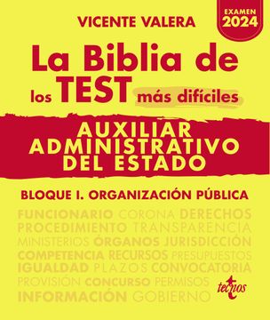 portada La Biblia de los Test mas Dificiles de Auxiliar Administrativo del Estado: 16 Temas Sobre Legislacion