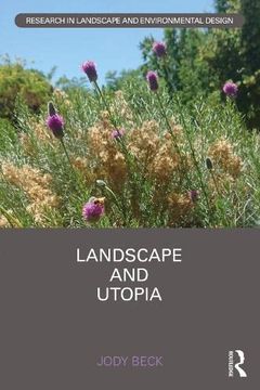 portada Landscape and Utopia (Routledge Research in Landscape and Environmental Design) (in English)