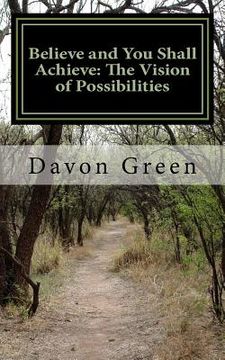 portada Believe and You Shall Achieve: The Vision of Possibilities (en Inglés)