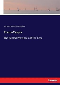 portada Trans-Caspia: The Sealed Provinces of the Czar