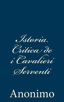 portada Istoria Critica de i Cavalieri Serventi (en Italiano)