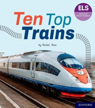 portada Essential Letters and Sounds: Essential Phonic Readers: Oxford Reading Level 6: Ten top Trains (en Inglés)