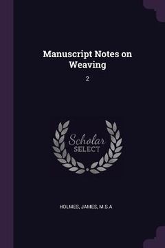 portada Manuscript Notes on Weaving: 2 (en Inglés)