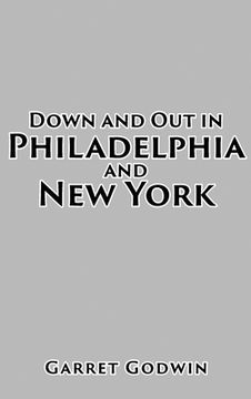 portada Down and Out in Philadelphia and New York (en Inglés)