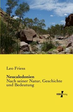 portada Neucaledonien: Nach Seiner Natur, Geschichte und Bedeutung (en Alemán)