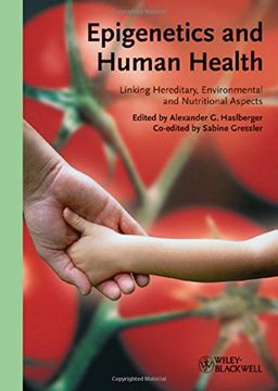 Epigenetics and Human Health: Linking Hereditary, Environmental and Nutritional Aspects (en Inglés)