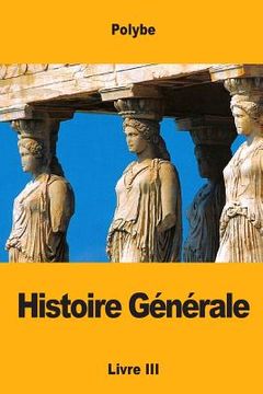 portada Histoire Générale: Livre III (en Francés)