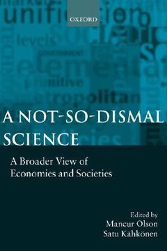 portada A Not-So-Dismal Science: A Broader View of Economies and Societies (in English)