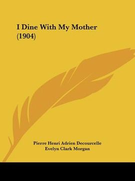 portada i dine with my mother (1904) (in English)