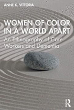 portada Women of Color in a World Apart: An Ethnography of Care Workers and Dementia