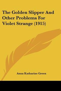 portada the golden slipper and other problems for violet strange (1915) (in English)