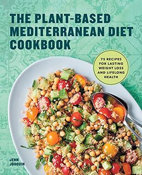 portada The Plant-Based Mediterranean Diet Cookbook: 75 Recipes for Lasting Weight Loss and Lifelong Health (en Inglés)