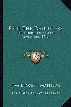 portada paul the dauntless: the course of a great adventure (1916)