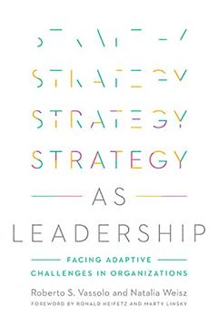portada Strategy as Leadership: Facing Adaptive Challenges in Organizations (en Inglés)