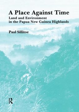 portada A Place Against Time: Land and Environment in the Papua New Guinea Highlands (en Inglés)