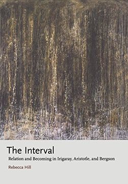 portada The Interval: Relation and Becoming in Irigaray, Aristotle, and Bergson (en Inglés)