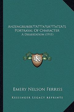 portada anzengrubera acentsacentsa a-acentsa acentss portrayal of character: a dissertation (1911) (en Inglés)