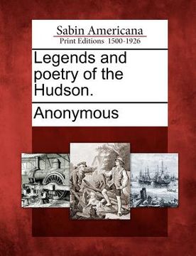 portada legends and poetry of the hudson. (en Inglés)