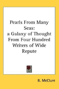 portada pearls from many seas: a galaxy of thought from four hundred writers of wide repute (en Inglés)