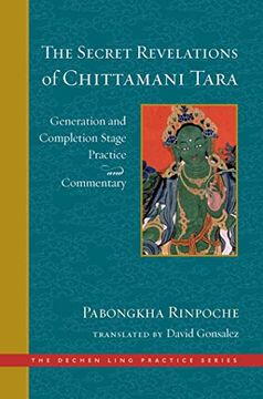 portada The Secret Revelations of Chittamani Tara: Generation and Completion Stage Practice and Commentary (The Dechen Ling Practice Series) (in English)