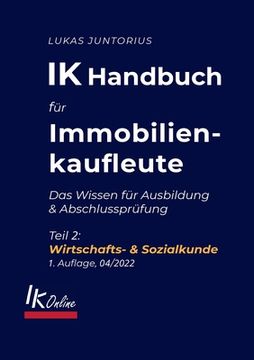 portada IK Handbuch für Immobilienkaufleute Teil 2 Wirtschafts- & Sozialkunde: Das Wissen für Ausbildung und Abschlussprüfung (en Alemán)
