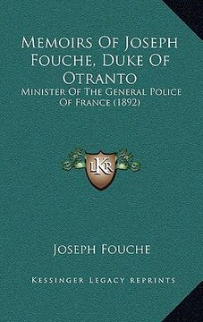 portada memoirs of joseph fouche, duke of otranto: minister of the general police of france (1892)