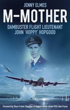 portada M-Mother: Dambuster Flight Lieutenant John 'Hoppy' Hopgood