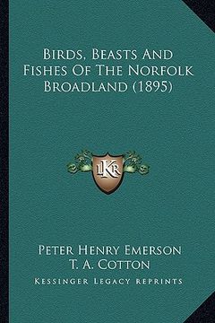 portada birds, beasts and fishes of the norfolk broadland (1895) (en Inglés)