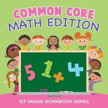 portada Common Core Math Edition: 1st Grade Workbook Series (in English)