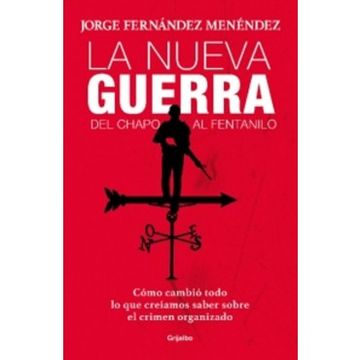 portada La Nueva Guerra: Del Chapo al Fentanillo: Como Cambio Todo lo que Creiamos Saber Sobre el Crimen Organizado (in Spanish)