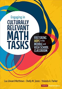 portada Engaging in Culturally Relevant Math Tasks: Fostering Hope in the Middle and High School Classroom (Corwin Mathematics Series) (en Inglés)