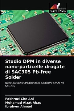 portada Studio DPM in diverse nano-particelle drogate di SAC305 Pb-free Solder (in Italian)