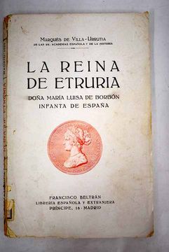 portada La Reina de Etruria Doña María Luisa de Borbón Infanta de España
