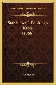 portada Stanislawa I. Polskiego Krola (1766) (in Polaco)