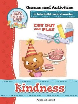 portada Kindness - Games and Activities: Games and Activities to Help Build Moral Character: Volume 12 (Cut Out and Play)