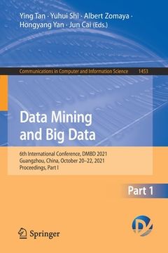 portada Data Mining and Big Data: 6th International Conference, Dmbd 2021, Guangzhou, China, October 20-22, 2021, Proceedings, Part I (en Inglés)