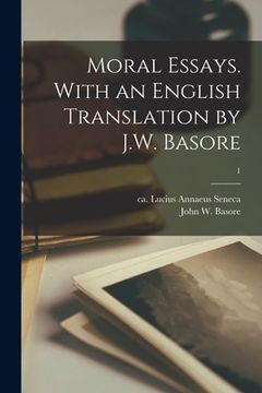 portada Moral Essays. With an English Translation by J.W. Basore; 1